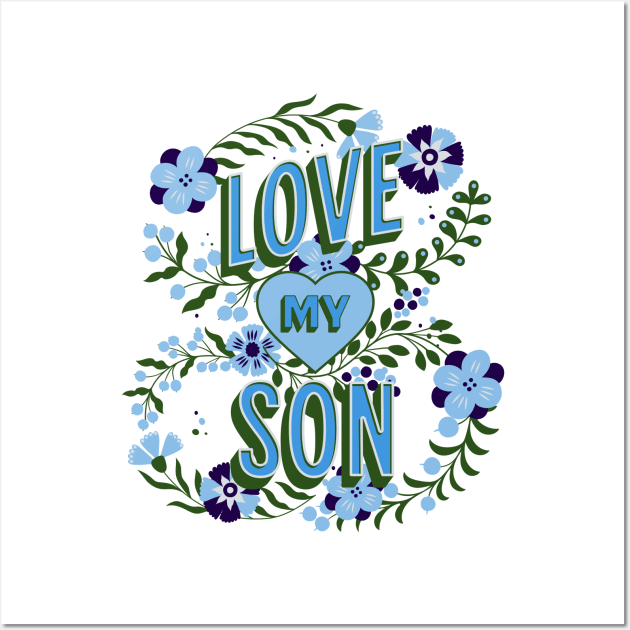 Love My Son Design, Mother's Day Gift, Mom Birthday Present, Mother Son Swag, New Mommy, Mama's Boy Wall Art by Coffee Conceptions